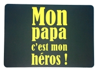 Tapis de souris  « Mon Papa c’est mon héro » 